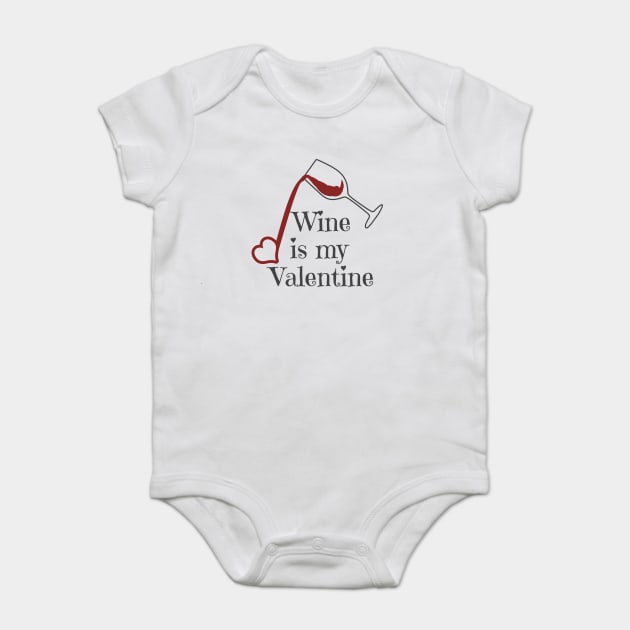 Wine Is My Valentine Baby Bodysuit by LunaMay